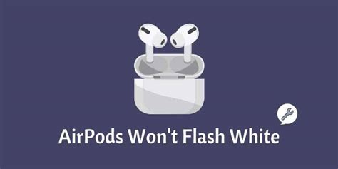 airpods only flash white.